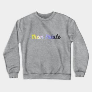 Them Fatale Crewneck Sweatshirt